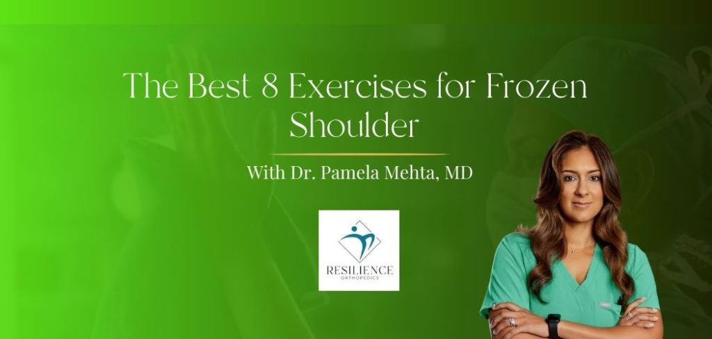 the 8 best exercises for frozen shoulder by dr pamela Mehta md